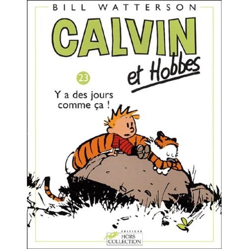 Calvin Et Hobbes Tome 23 - Y A Des Jours Comme Ça !