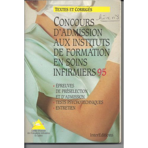 Concours D'admission Aux Instituts De Formation En Soins Infirmiers 95 - Épreuves De Présélection Et D'admission, Tests Psychotechniques, Entretien, Textes Et Corrigés