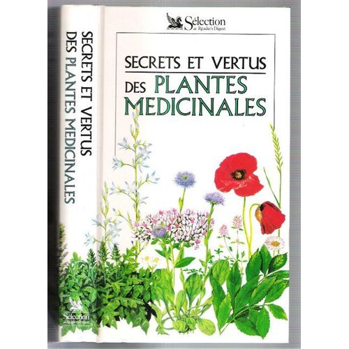 Secrets Et Vertus Des Plantes Médicinales