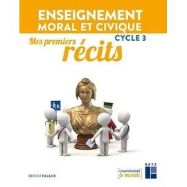 Enseignement Moral Et Civique Cycle 3 Mes Premiers Récits