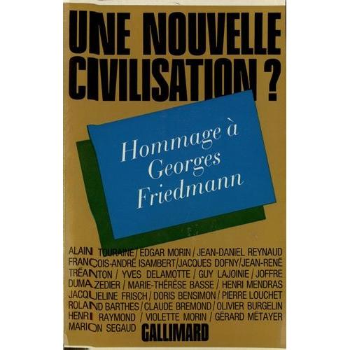 Une Nouvelle Civilisation ? - Hommage À Georges Friedman