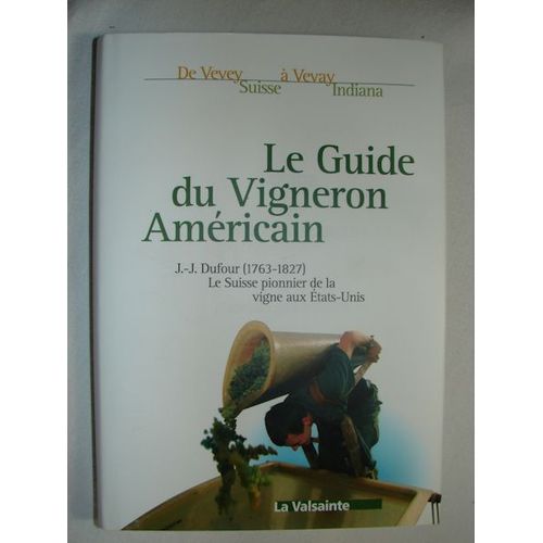 Le Guide Du Vigneron Americain, De Vevey, Suisse A Vevay, Indiana