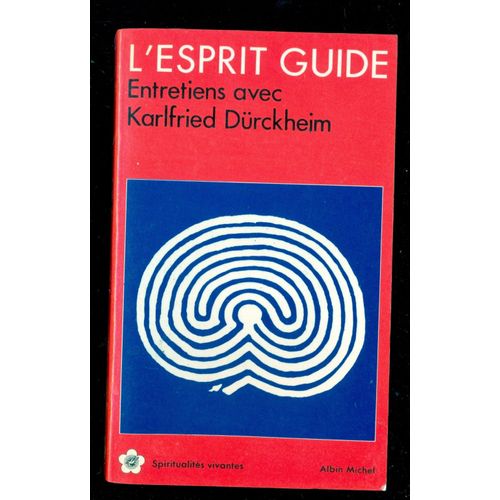 L'esprit Guide - Entretiens Avec Karlfried Durckheim L'esprit Guide - Entretiens Avec Karlfried Durckheim