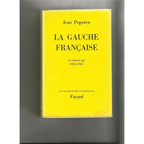 Gauche (La) Française - Le Nouvel Age 1958-1965