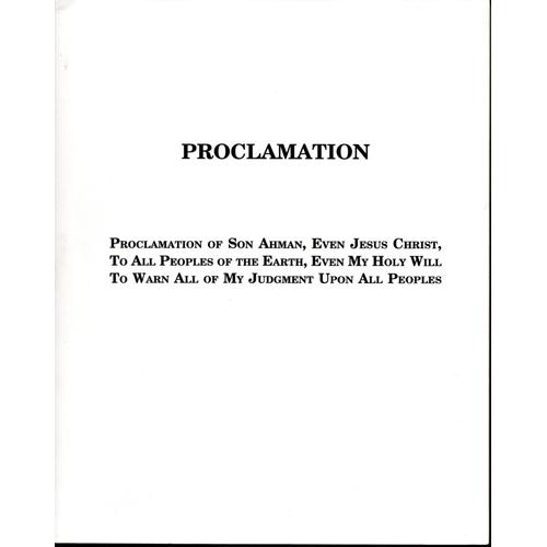 Proclamation Of Son Ahamn, Even Jesus Christ, To All Peoples Of The Earth, Even May Holy Wil To Warn All Of My Judgemnt Upon All Peoples