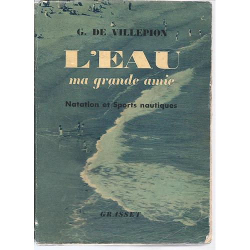 L'eau : Ma Grande Amie ( Natation Et Plaisirs Aquatiques ) - 32 Pages Hors Texte En Héliogravure