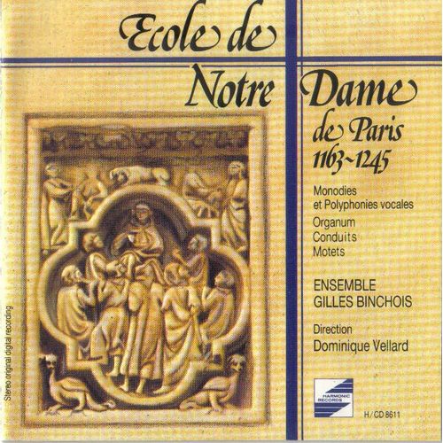 Le Chant Des Cathédrales - Ecole De Notre-Dame De Paris 1163-1245 Ensemble Gilles Binchois