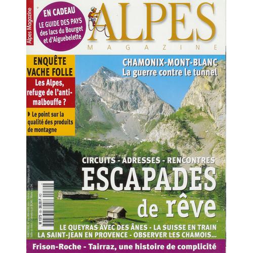 Alpes Magazine N°69 - Tunnel Du Mont Blanc - Escapades De Rêve - Frison-Roche - Tairraz