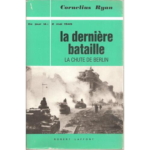 Ce Jour Là : 2 Mai 1945 - La Dernière Bataille : La Chute De Berlin [ Seconde Guerre Mondiale / Guerre 39-45 ]