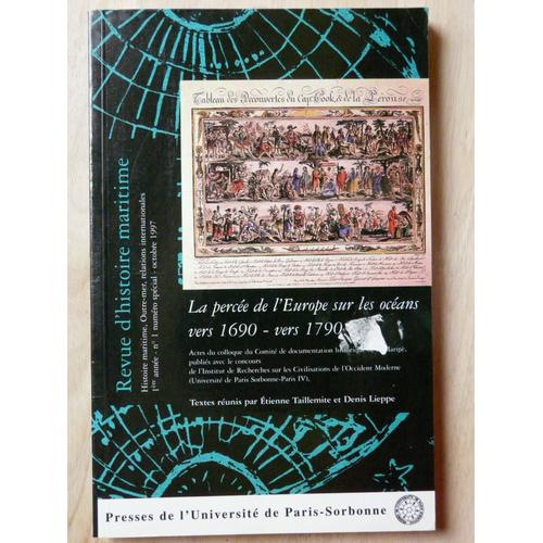 La Percée De L'europe Sur Les Océans Vers 1690-Vers 1790 - Actes Du Colloque Du Comité De Documentation Historique De La Marin