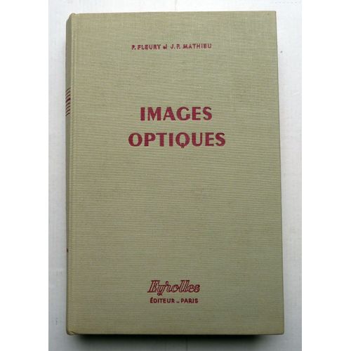 Images Optiques. Physique Générale Et Expérimentale