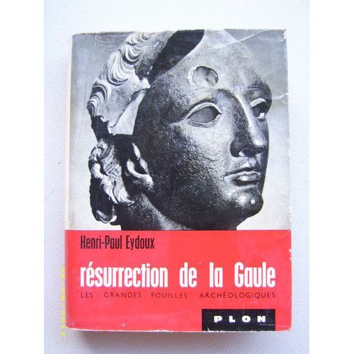 Résurection De La Gaule - Les Grandes Fouilles Archéologiques