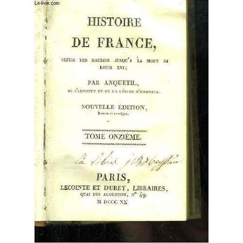 Histoire De France, Depuis Les Gaulois Jusqu'à La Mort De Louis Xvi. Tome 11