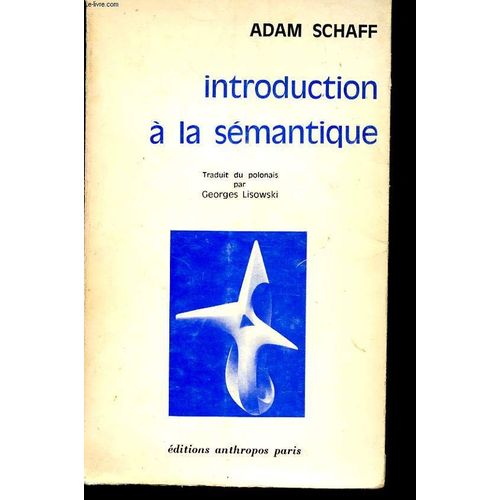 Introduction A La Semantique. Premiere Partie: Problemes De Recherche De La Semantique. Deuxieme Partie: Categories Choisies De La Semantique.
