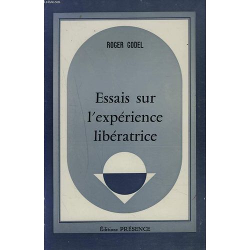 Essais Sur L'experience Liberatrice