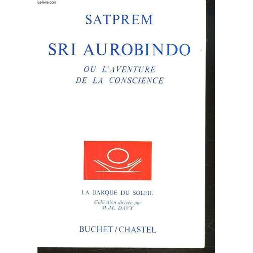 Sri Aurobindo Ou L'aventure De La Conscience