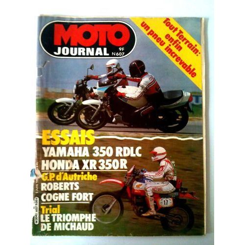 Moto Journal  N° 607 : Tout Terrain: Enfin Un Pneu Increvable; Essais: Yamaha 350 Rdlc; Honda Xr 350 R; G.P. D'autriche: Roberts Cogne Fort