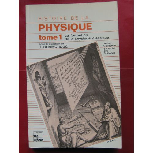 Histoire De La Physique - Tome 1