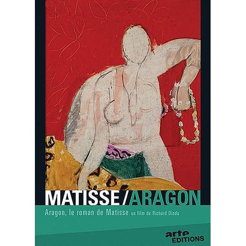 Matisse/Aragon - Aragon, Le Roman De Matisse