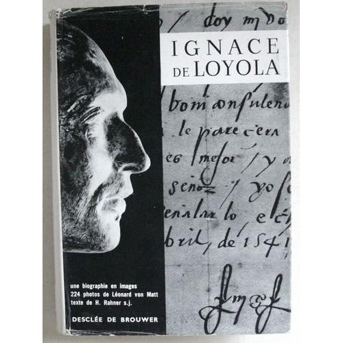 Ignace De Loyola. Une Biographie En Images