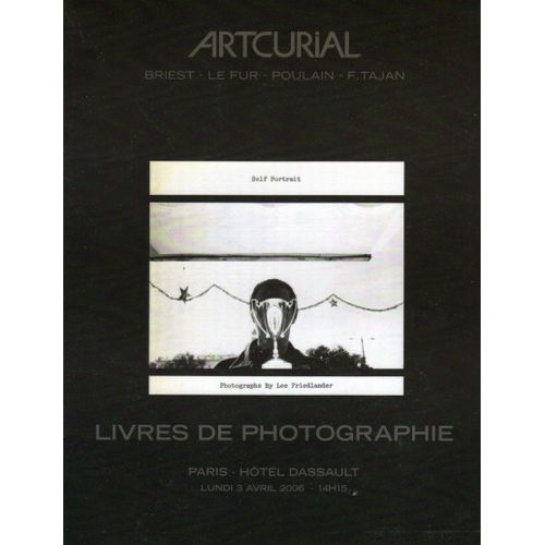 Artcurial - Livres De Photographie, Vente Du 3 Avril 2006 À Paris - Hôtel Dassault