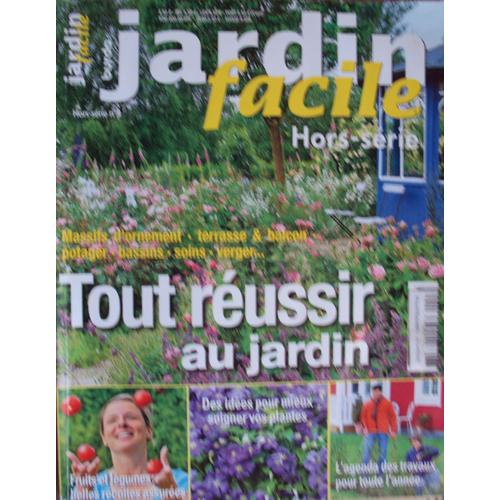 Jardin Facile Hors-Série N° 8 : Tout Reussir Au Jardin