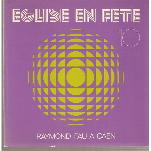 Eglise En Fete 10 /Raymond Fau A Caen