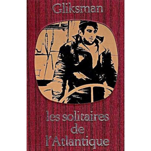 Solitaires (Les) De L'atlantique - De La Victoire À Ma Défaite