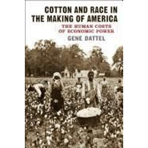 Cotton And Race In The Making Of America