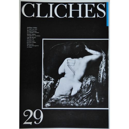 Cliches  N° 29 : Joel-Peter Witkin, Bernard Faucon, Keiichi Tahara, Carl De Keyzer...
