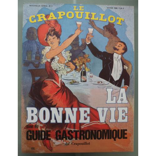 Le Crapouillot ,   Hiver 1968  N° 5 : La Bonne Vie, Suivi Du Guide Gastronomique Du Crapouillot