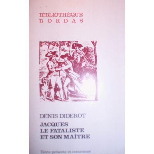 Denis Diderot, Jacques Le Fataliste Et Son Maître, Texte Présenté Et Commenté Par Simone Lecointre Et Jean Le Galliot, Bibliothèque Bordas, 1974, In-8 (22 X 13 Cm), 207 Pages.