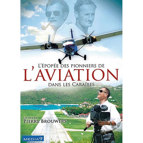 L'epopée Des Pionniers De L'aviation Dans Les Caraïbes