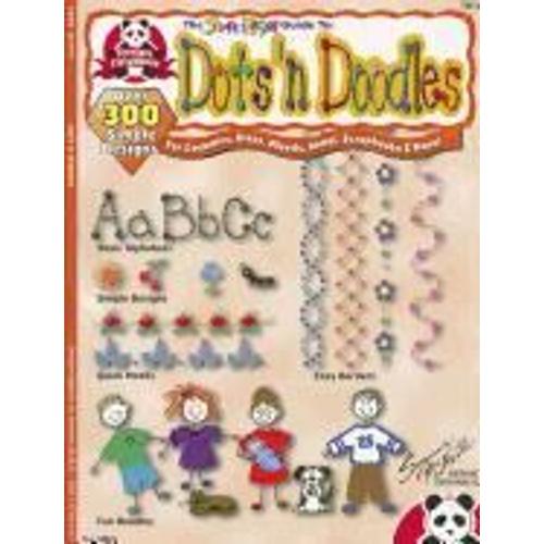 Dots 'n Doodles: Over 300 Simple Designs For Ceramics, Glass, Plastic, Metal, Scrapbooks & More!