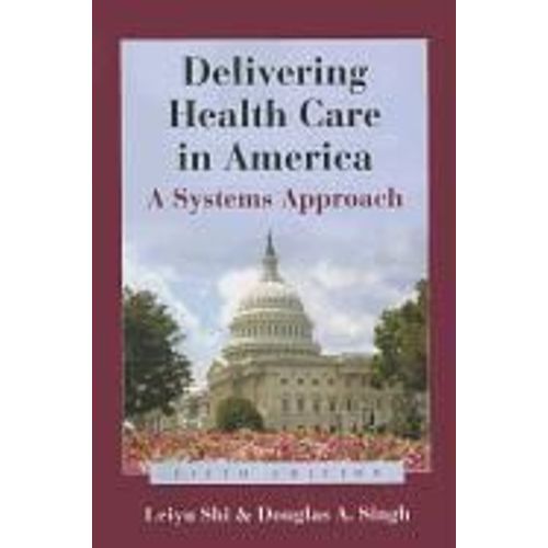 Delivering Health Care In America: A Systems Approach