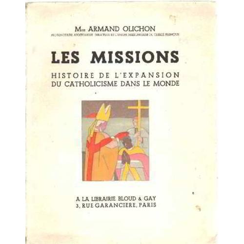 Les Missions/ Histoire De L'expansion Du Catholicisme Dans Le Monde