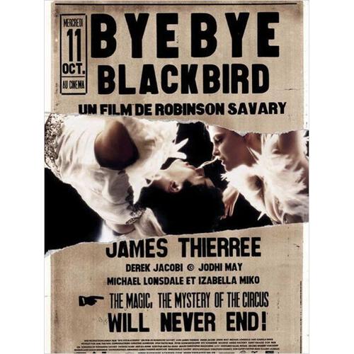 Bye Bye Blackbird - Véritable Affiche De Cinéma Pliée - Format 40x60 Cm - De Robinson Savary Avec James Thierrée, Derek Jacobi, Jodhi May, Izabella Miko, Michael Lonsdale - 2006