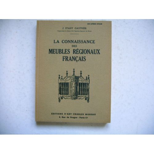Meubles Regionaux Francais Syles Fabrication Caractéristiques Stany Gauthier