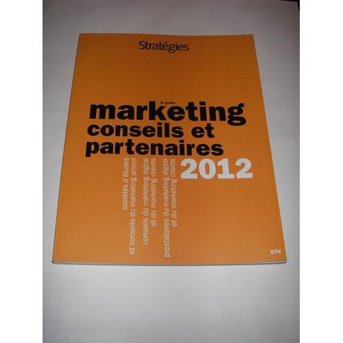 Strategies Le Guide Marketing Conseil Et Partenaires 2012 0