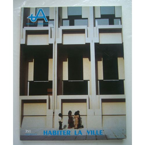Techniques & Architecture  N° 351 : Habiter La Ville