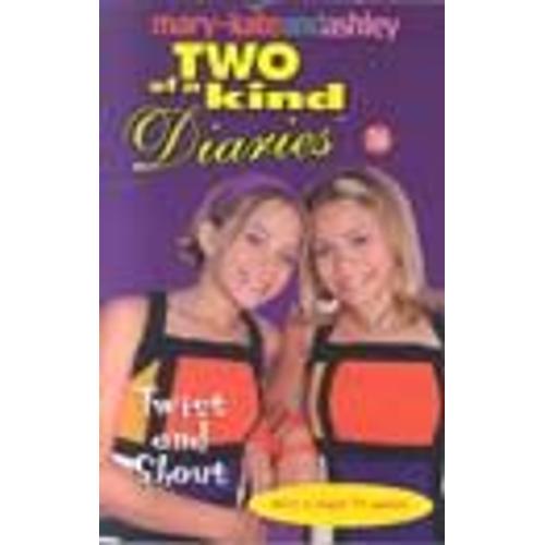 Twist And Shout (Mary-Kate And Ashley Two Of A Kind Diaries #36)