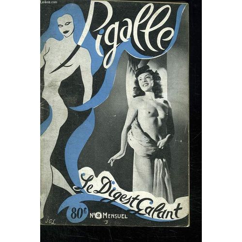 Pigalle N° 3. Sommaire: Dessin Inedit De Grange, Elles Ne Sont Pas Toutes Comme Ca, En Plein Cirage, La Fille Au Raisins...