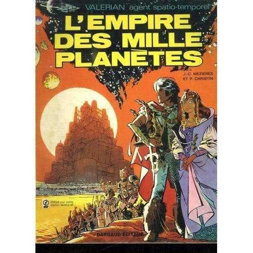 Valerian Agent Spatio Temporel. L Empire Des Mille Planetes.