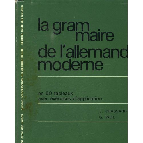 La Grammaire De L Allemand Moderne. En 50 Tableaux Avec Exercices D Application.