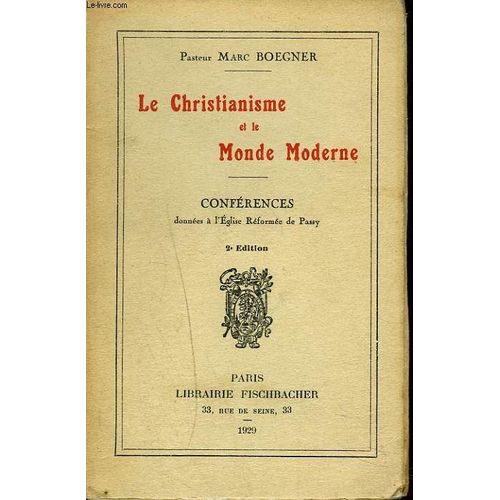 Le Christianisme Et Le Monde Moderne. Conferences Donnees A L'eglise Reformee De Passy.