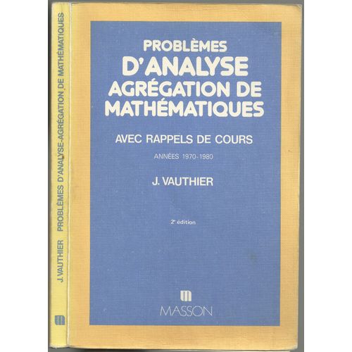 Problèmes D'analyse, Agrégation De Mathématiques Avec Rappel De Cours