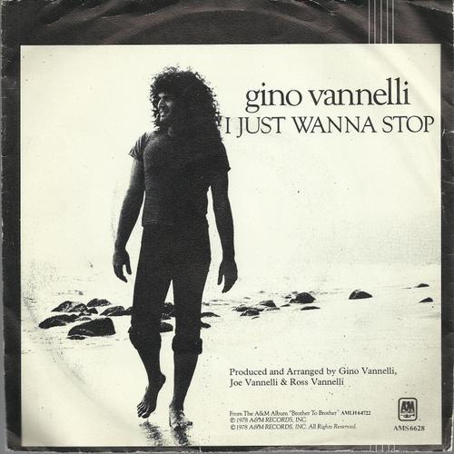 I Just Wanna Stop (Ross Vennelli) 3'34  /  The Surest Things Can Change (Gino Vannelli) 4'35