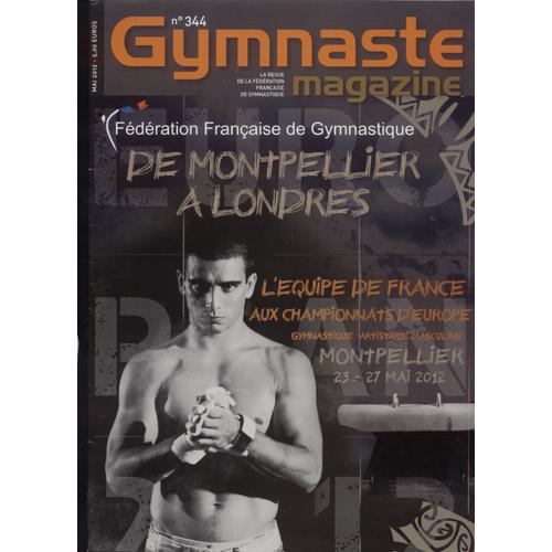 Gymnaste La Revue De La Fédération Française De Gymnastique N° 344 Magazine Mai 2012