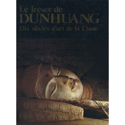 Le Trésor De Dunhuang - Dix Siècles D'art De La Chine