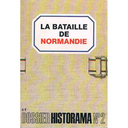 Historama Hors Série N° 2 : La Bataille De Normandie